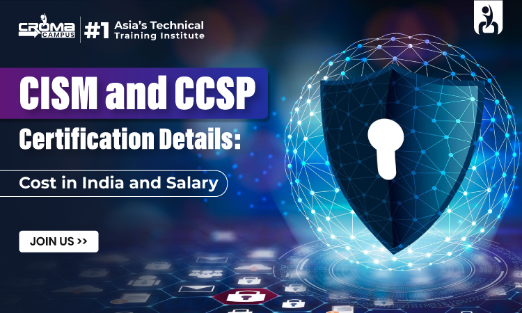 CISM and CCSP Certification Details: Cost in India and Salary