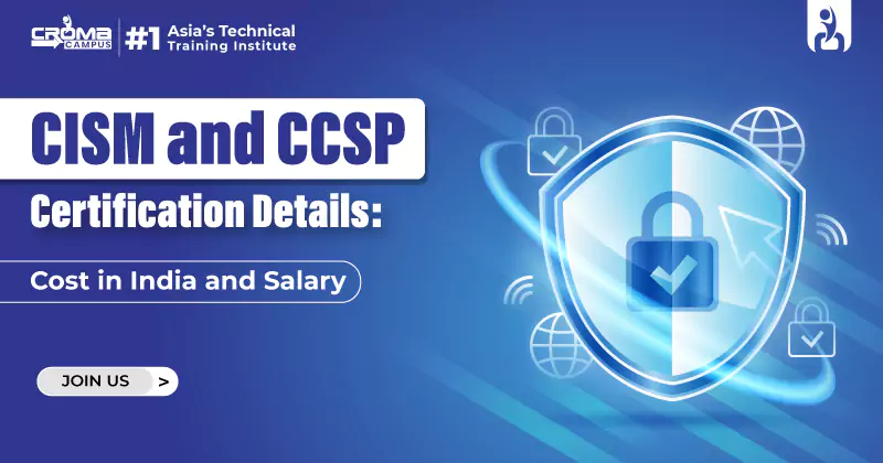 CISM and CCSP Certification Details: Cost in India and Salary