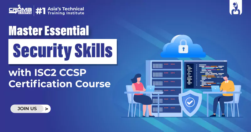 Master Essential Security Skills with ISC2 CCSP Certification Course