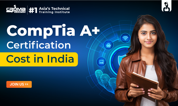 CompTIA A+ Certification Cost in India