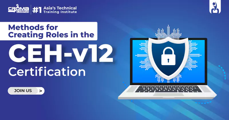 Methods For Creating Roles In The CEH-v12 Certification