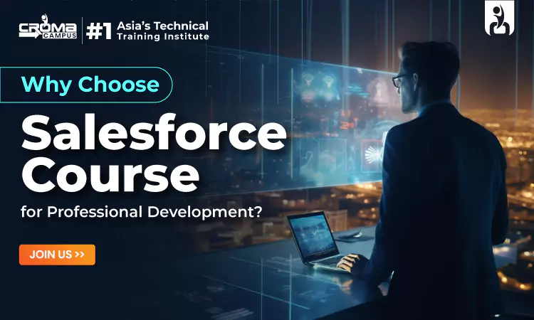 Why Choose a Salesforce Course for Your Professional Development?