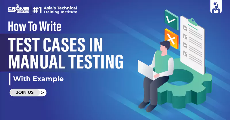 How To Write Test Cases In Manual Testing With Example? A Complete Guide
