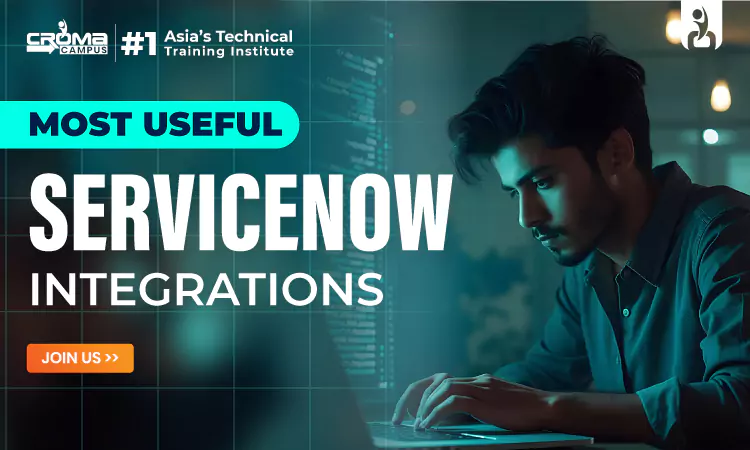 Most Useful ServiceNow Integrations