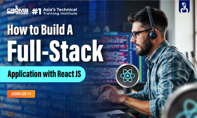 Build a Full-Stack Application with React JS